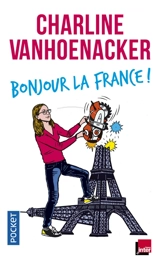 Bonjour la France ! - Charline Vanhoenacker