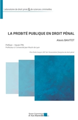 La probité publique en droit pénal - Alexis Bavitot