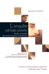 L'enquête pénale privée : étude comparée des droits français et américain - Benjamin Fiorini