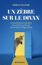 Un zèbre sur le divan : comprendre le mal-être de certains surdoués, de l'enfance à l'âge adulte - Hélène Vecchiali