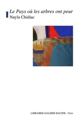 Le pays où les arbres ont peur - Nayla Chidiac
