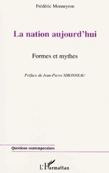 La nation aujourd'hui : formes et mythes - Frédéric Monneyron