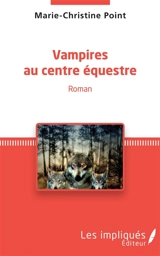 Vampires au centre équestre - Marie-Christine Point