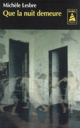 Que la nuit demeure - Michèle Lesbre