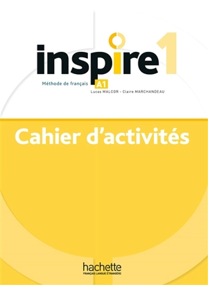 Inspire 1 : méthode de français, A1 : cahier d'activités - Lucas Malcor