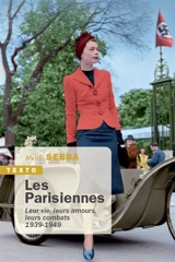 Les Parisiennes : leur vie, leurs amours, leurs combats : 1939-1949 - Anne Sebba