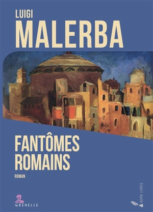 Fantômes romains - Luigi Malerba