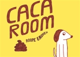 Caca room - Roope Eronen