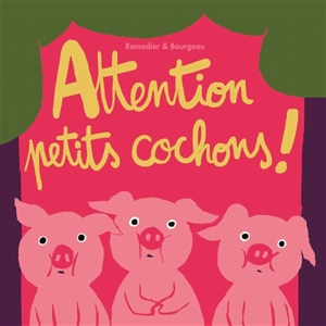Attention petits cochons ! - Cédric Ramadier