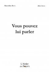 Vous pouvez lui parler - Marcelline Roux