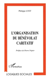 L'organisation du bénévolat caritatif - Philippe Lyet