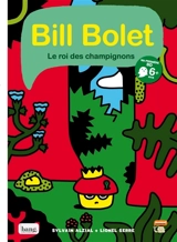 Bill Bolet, le roi des champignons - Sylvain Alzial