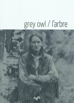 L'arbre - Grey Owl
