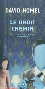 Le droit chemin - David Homel