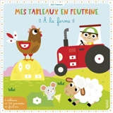 Mes tableaux en feutrine : à la ferme - Julie Cossette