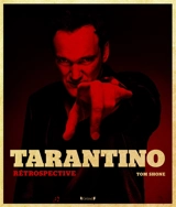 Tarantino : rétrospective - Tom Shone