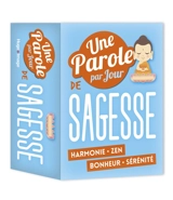 Une parole par jour de sagesse : harmonie, zen, bonheur, sérénité - Katherine Quénot