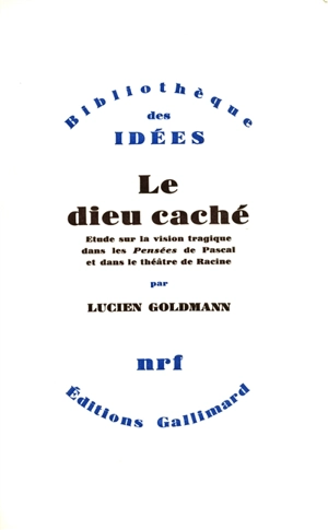 Le Dieu caché : Les Pensées de Pascal - Lucien Goldmann