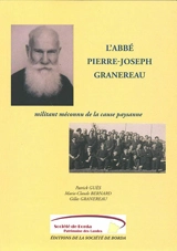 L'abbé Pierre-Joseph Granereau : militant méconnu de la cause paysanne - Patrick Guès