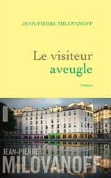 Le visiteur aveugle - Jean-Pierre Milovanoff
