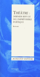 Le théâtre, dernier refuge de l'imprévisible poétique - Serge Rezvani