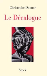 Le décalogue - Christophe Donner