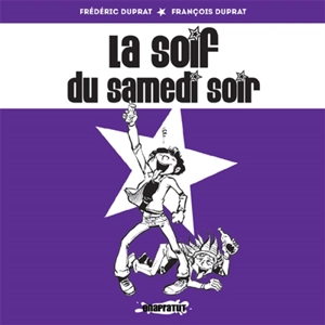 La soif du samedi soir - Frédéric Duprat