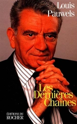 Les dernières chaînes - Louis Pauwels