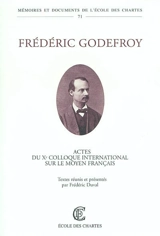 Frédéric Godefroy : actes du Xe colloque international sur le moyen français - Colloque international sur le moyen français (10 ; 2002 ; Metz)