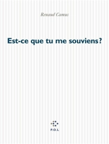 Est-ce que tu me souviens ? - Renaud Camus