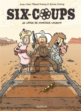 Six-coups. Vol. 1. Le crash de monsieur Crunch - Anne-Claire Thibaut-Jouvray