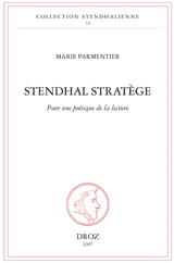 Stendhal stratège : pour une poétique de la lecture - Marie Parmentier