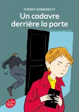 Un cadavre derrière la porte - Thierry Robberecht