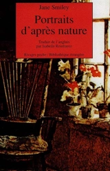 Portraits d'après nature - Jane Smiley