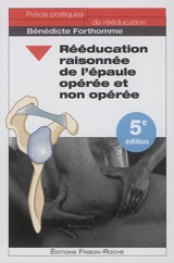 Rééducation raisonnée de l'épaule opérée et non opérée - Bénédicte Forthomme