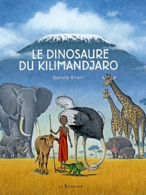 Le dinosaure du Kilimandjaro - Donald Grant
