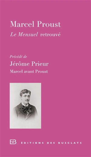 Le Mensuel retrouvé. Marcel avant Proust - Marcel Proust