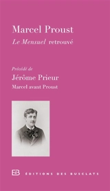 Le Mensuel retrouvé. Marcel avant Proust - Marcel Proust