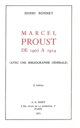 Marcel Proust de 1907 à 1914. Vol. 1. Comment a été conçu A la recherche du temps perdu - Henri Bonnet