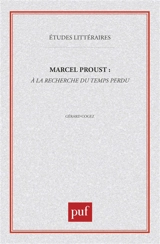 Marcel Proust, A la recherche du temps perdu - Gérard Cogez