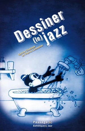Dessiner (le) jazz - Sylvie Chalaye