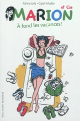 Les aventures de Marion et Charles. Vol. 2. A fond les vacances ! - Fanny Joly