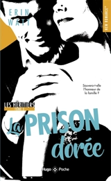 Les héritiers. Vol. 3. La prison dorée - Erin Watt