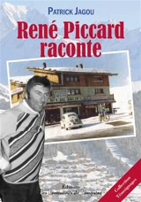 René Piccard raconte - Patrick Jagou