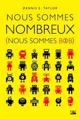 Nous sommes Bob. Vol. 2. Nous sommes nombreux - Dennis E. Taylor