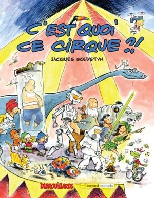 C’est quoi ce cirque ?! - Jacques Goldstyn