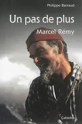 Un pas de plus : Marcel Rémy - Philippe Barraud