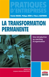 La transformation permanente : une introduction au coaching d'organisation - Patrick Dugois