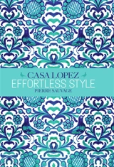 Casa Lopez : effortless style : Pierre Sauvage - Fabienne Reybaud