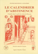 Le calendrier d'abstinence : comédie dans le goût des contes de Boccace : nouvelle adapt. - Stávros Melissinós